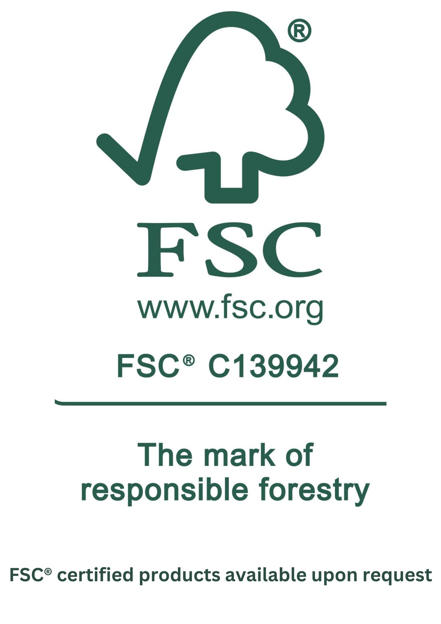FSC® certified products available upon request